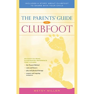 The Parents' Guide To Clubfoot